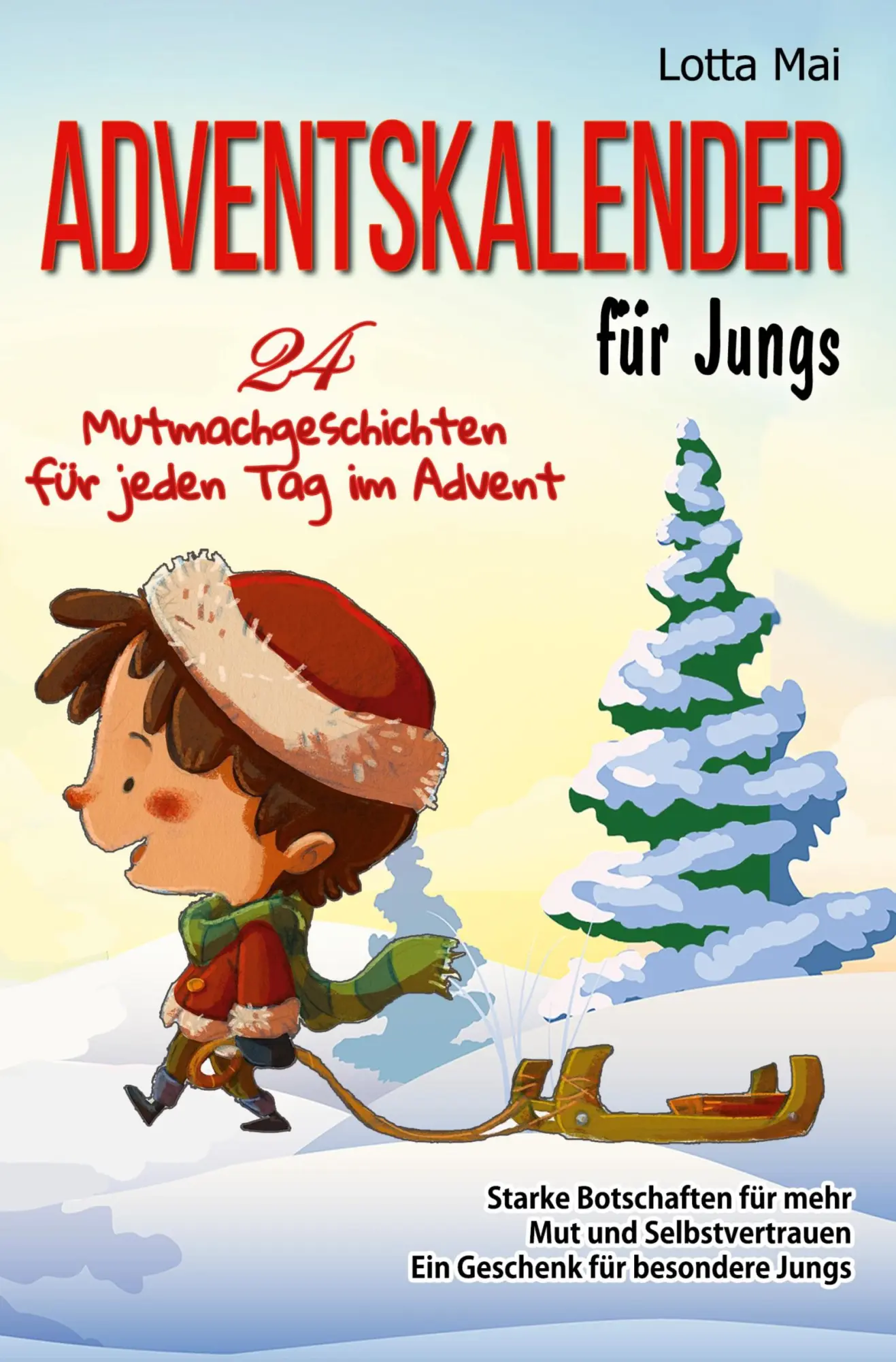 Cover: 9783754685556 | Adventskalender für Jungs - 24 Mutmachgeschichten für jeden Tag im...