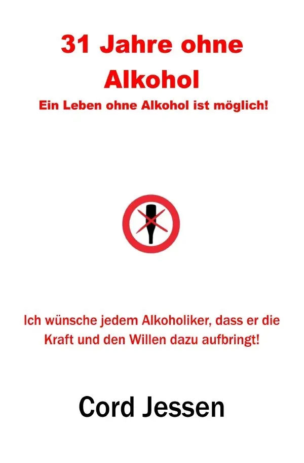 Cover: 9783819025556 | 31 Jahre ohne Alkohol | Ein Leben ohne Alkohol ist möglich!. DE | Buch