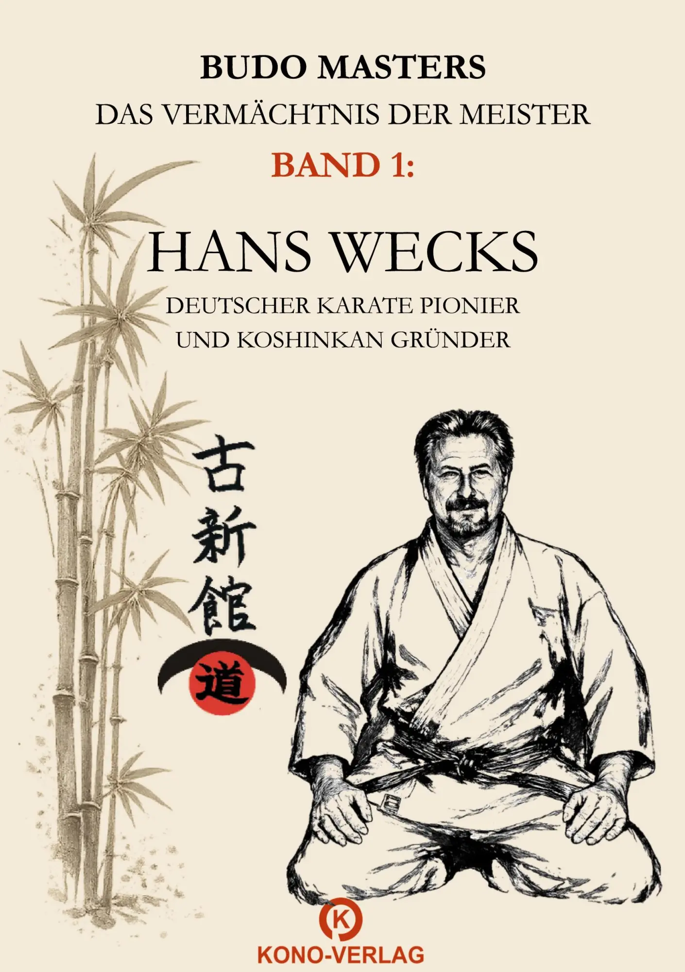 Cover: 9783910555556 | Hans Wecks | Deutscher Karate-Pionier und Koshinkan-Gründer | Wecks