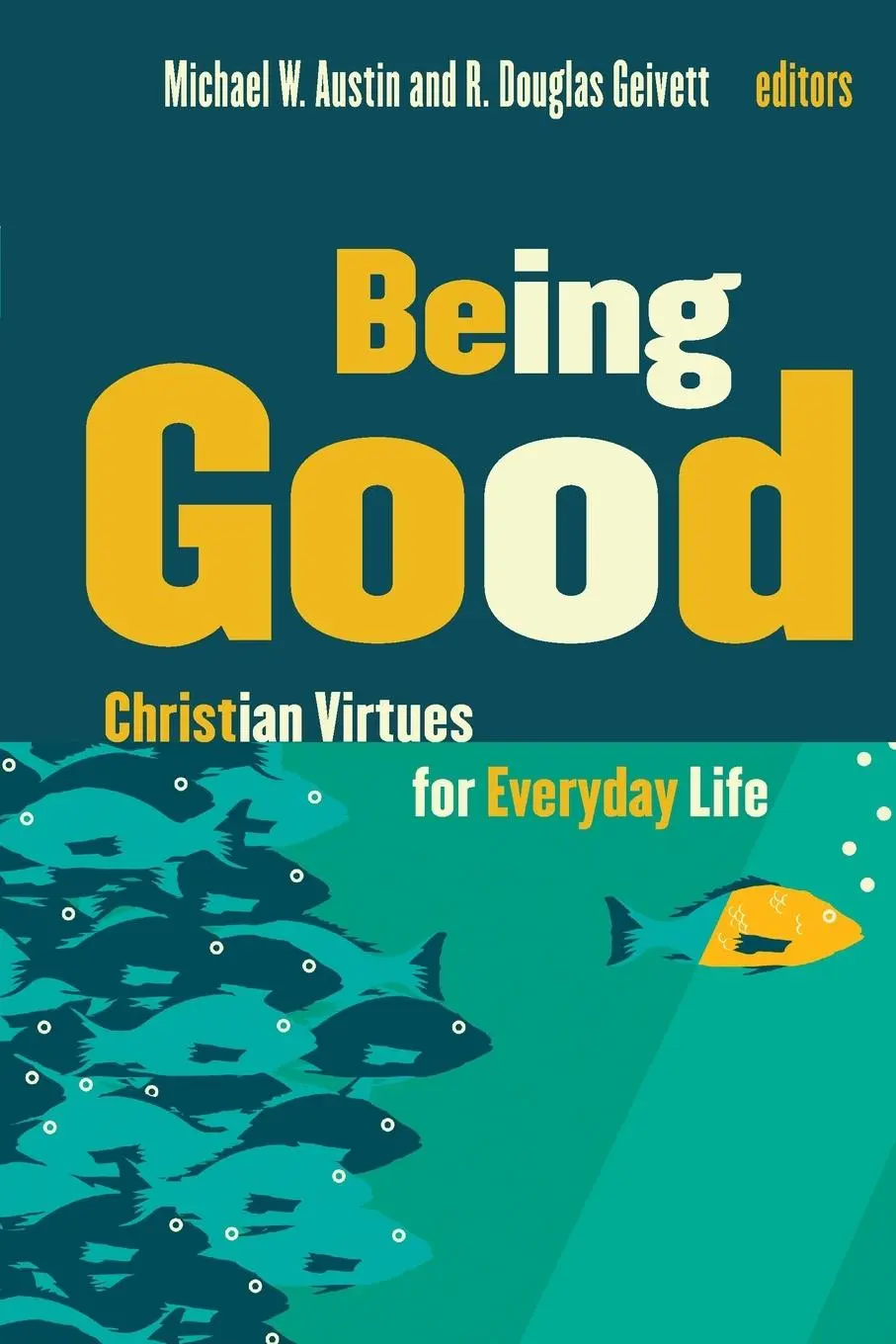 Cover: 9780802865656 | Being Good | Christian Virtues for Everyday Life | Michael W Austin