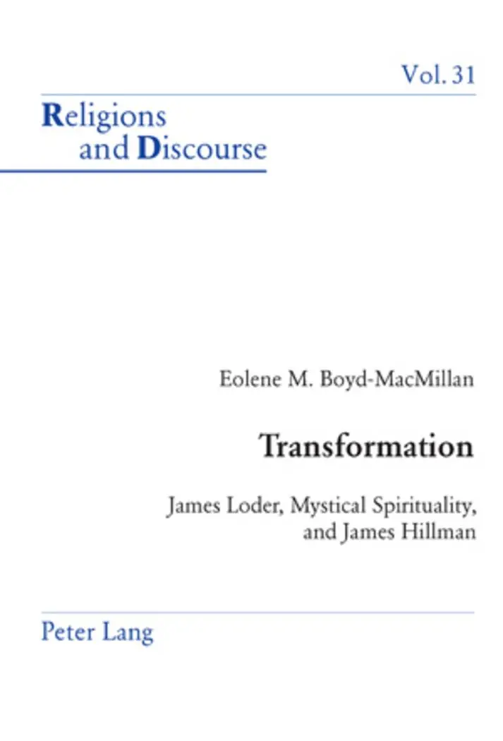 Transformation: James Loder, Mystical Spirituality, and James Hillman (Religions and Discourse)