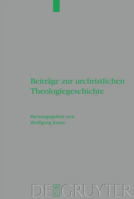 Cover: 9783110215656 | Beiträge zur urchristlichen Theologiegeschichte | Wolfgang Kraus | XVI