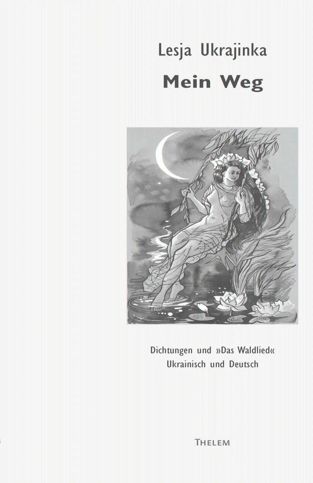 Cover: 9783959085656 | Mein Weg | Dichtungen und 'Das Waldlied' | Lesja Ukrajinka (u. a.)