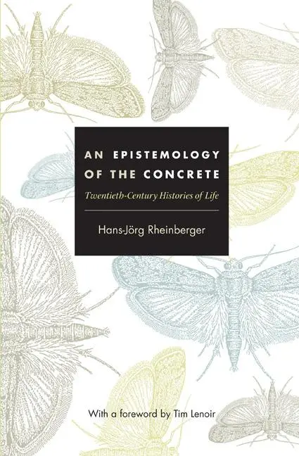 Cover: 9780822345756 | An Epistemology of the Concrete | Twentieth-Century Histories of Life