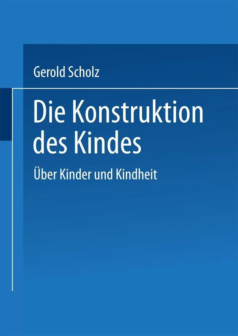 Cover: 9783531125756 | Die Konstruktion des Kindes | Über Kinder und Kindheit | Gerold Scholz