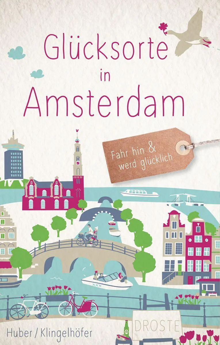Cover: 9783770025756 | Glücksorte in Amsterdam | Fahr hin &amp; werd glücklich | Huber (u. a.)