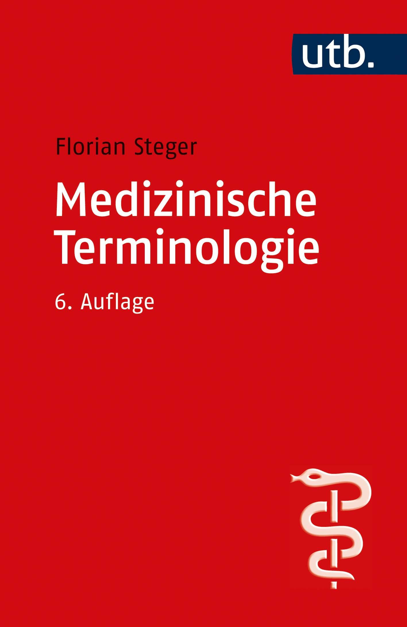 Cover: 9783825255756 | Medizinische Terminologie | Florian Steger | Taschenbuch | 130 S.
