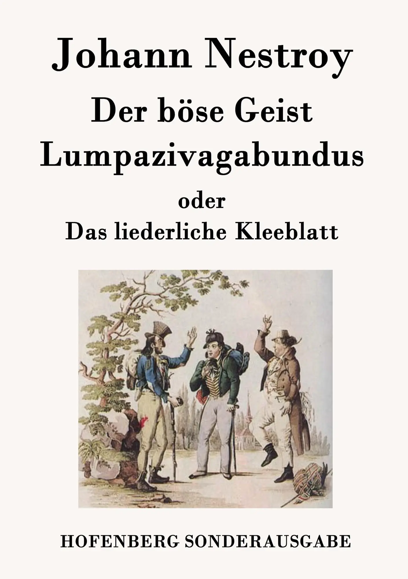 Cover: 9783843075756 | Der böse Geist Lumpazivagabundus oder Das liederliche Kleeblatt | Buch