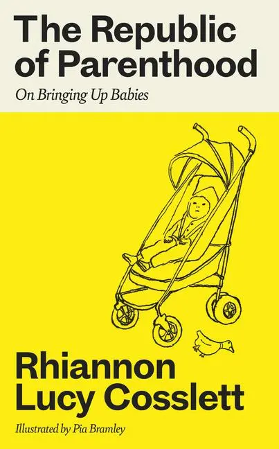 Cover: 9780715655856 | The Republic of Parenthood | On Bringing Up Babies | Cosslett | Buch
