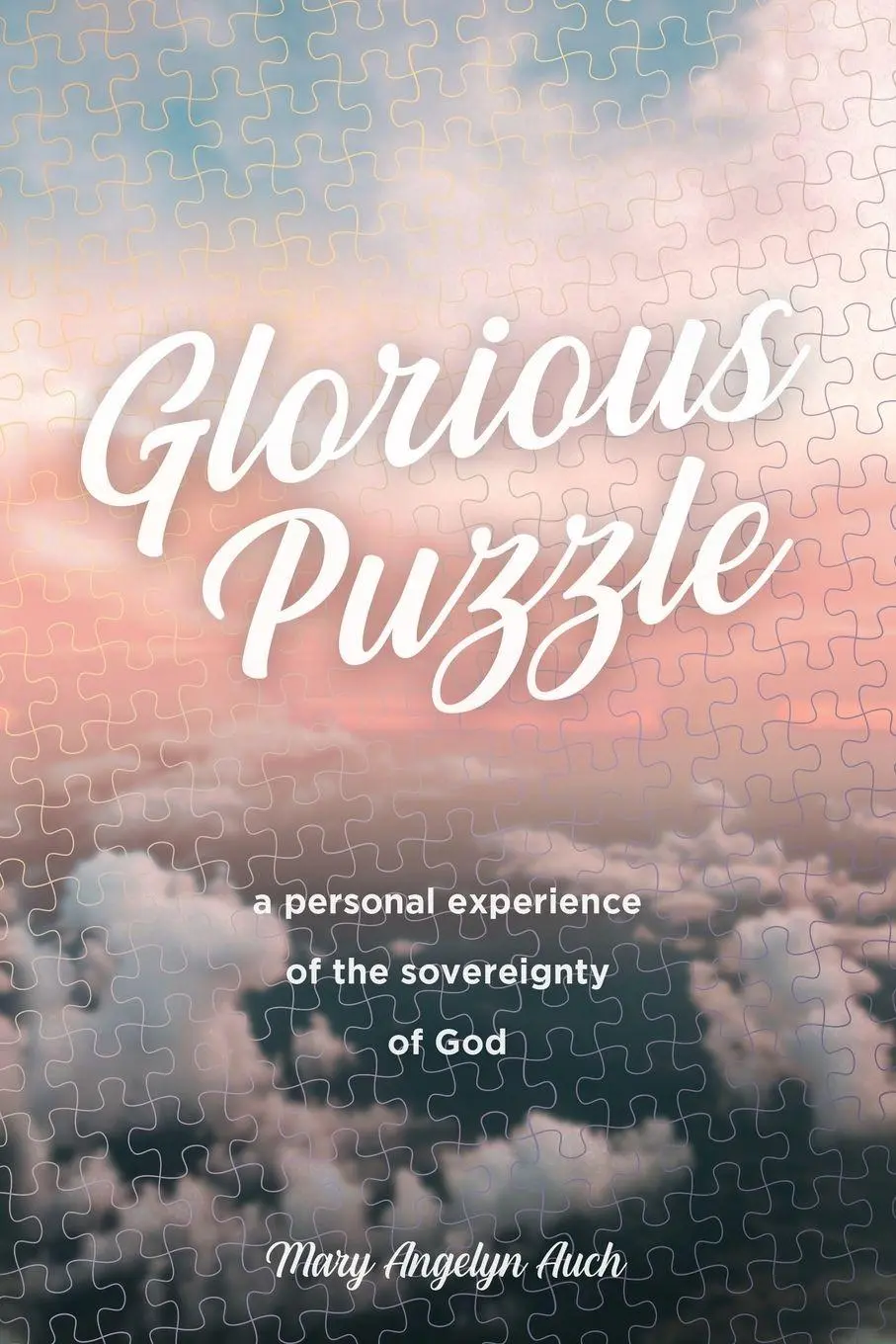 Cover: 9781400325856 | The Glorious Puzzle | A Personal Experience of the Sovereignty of God