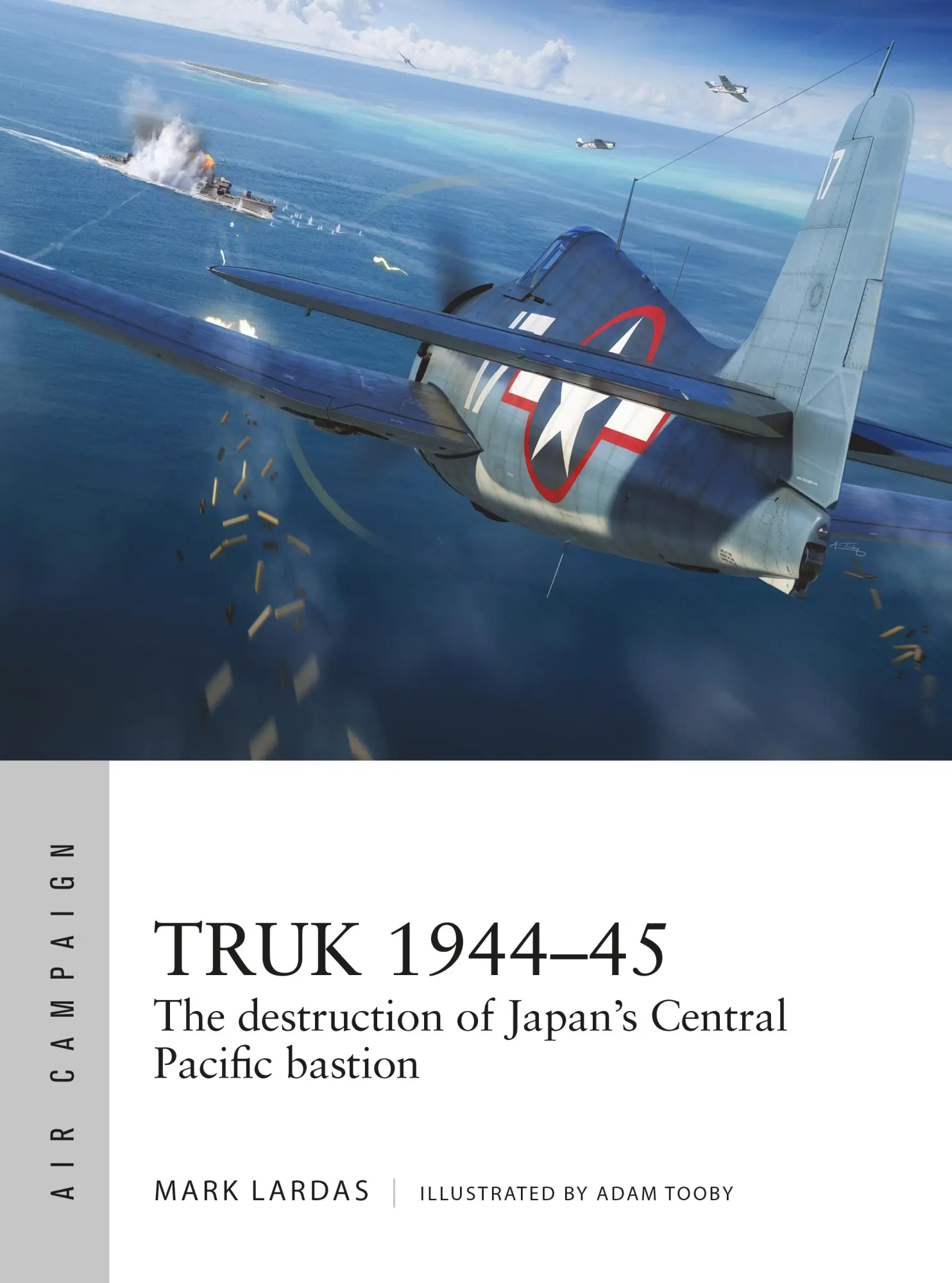 Cover: 9781472845856 | Truk 1944-45 | The Destruction of Japan's Central Pacific Bastion