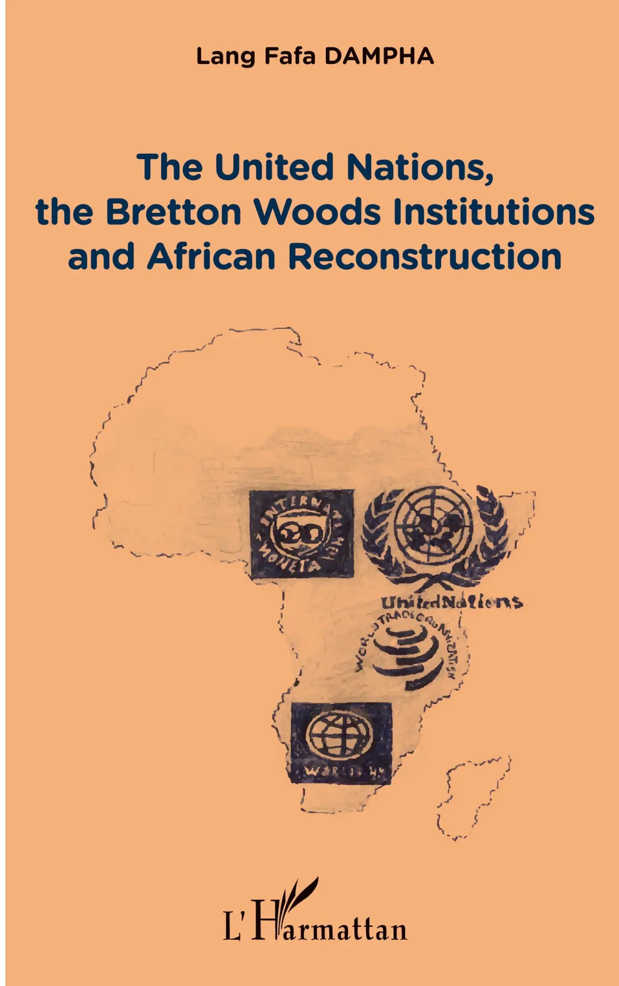 Cover: 9782343045856 | The United Nations, the Bretton Woods Institutions and African...