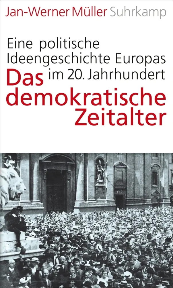 Cover: 9783518585856 | Das demokratische Zeitalter | Jan-Werner Müller | Buch | 509 S. | 2013