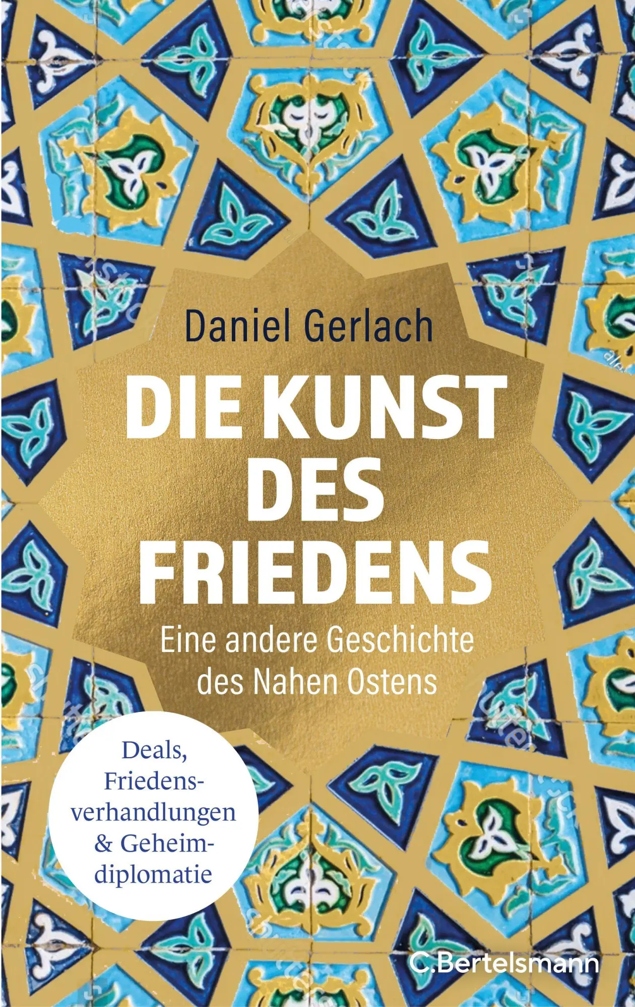 Cover: 9783570105856 | Die Kunst des Friedens | Daniel Gerlach | Buch | 352 S. | Deutsch