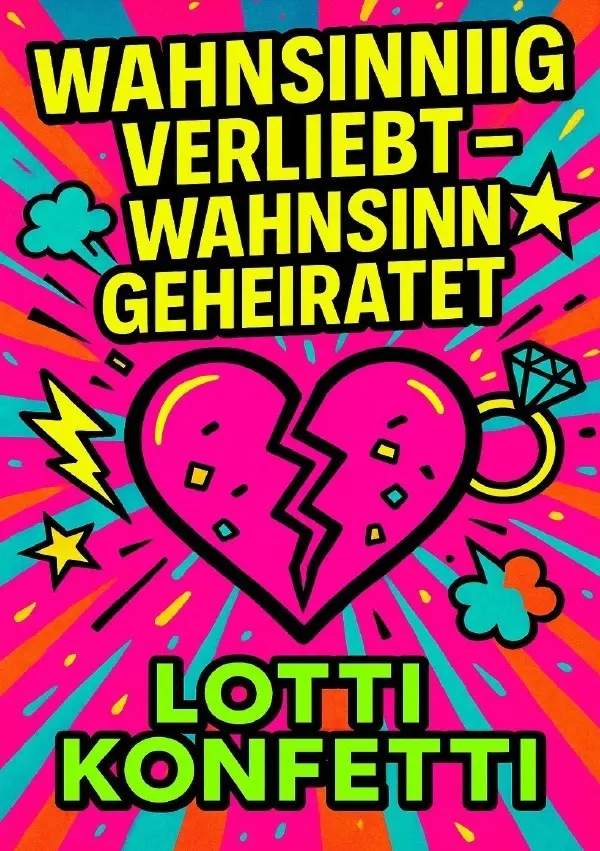 Cover: 9783819095856 | Wahnsinnig verliebt- Wahnsinn geheiratet | Lotti Konfetti | Buch