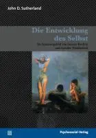 Cover: 9783898065856 | Die Entwicklung des Selbst | John D Sutherland | Taschenbuch | 296 S.