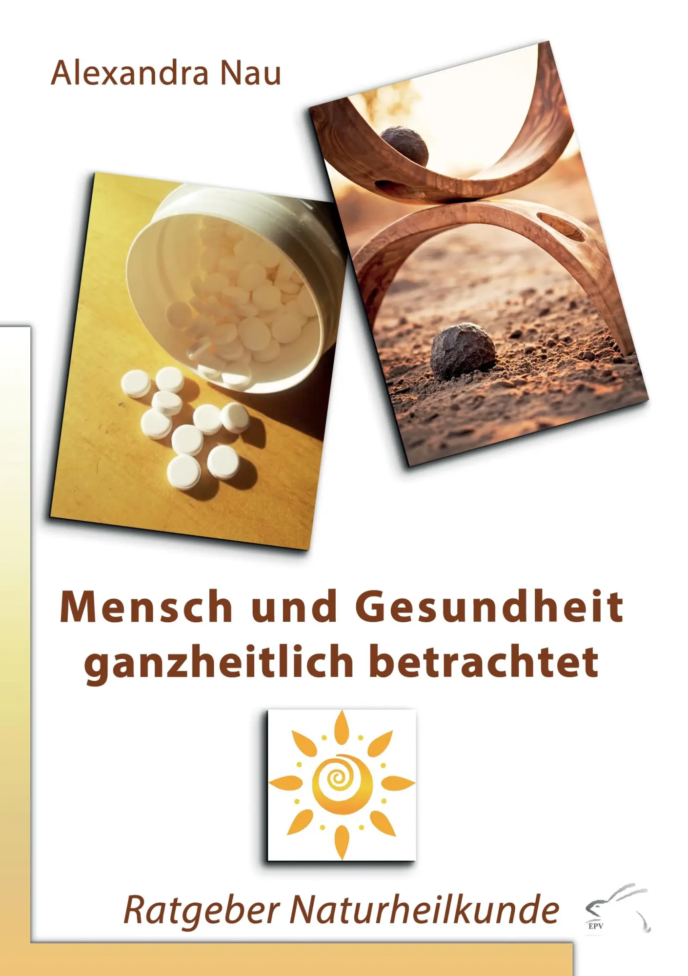 Cover: 9783945725856 | Mensch und Gesundheit | Ratgeber Naturheilkunde | Alexandra Nau | Buch Cover: 9783945725856 | Mensch und Gesundheit | Ratgeber Naturheilkunde | Alexandra Nau | Buch