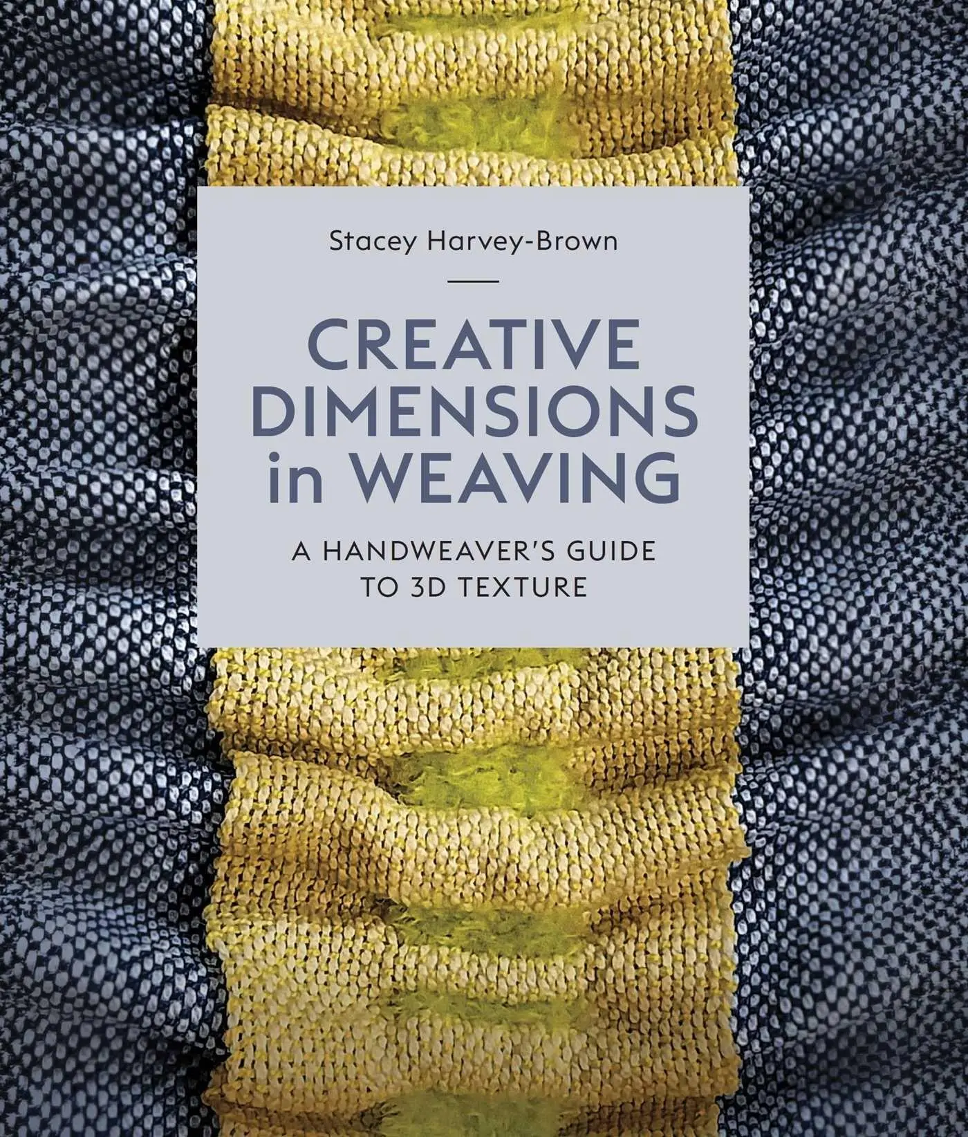 Cover: 9780719845956 | Creative Dimensions in Weaving | A Handweaver's Guide to 3D Texture