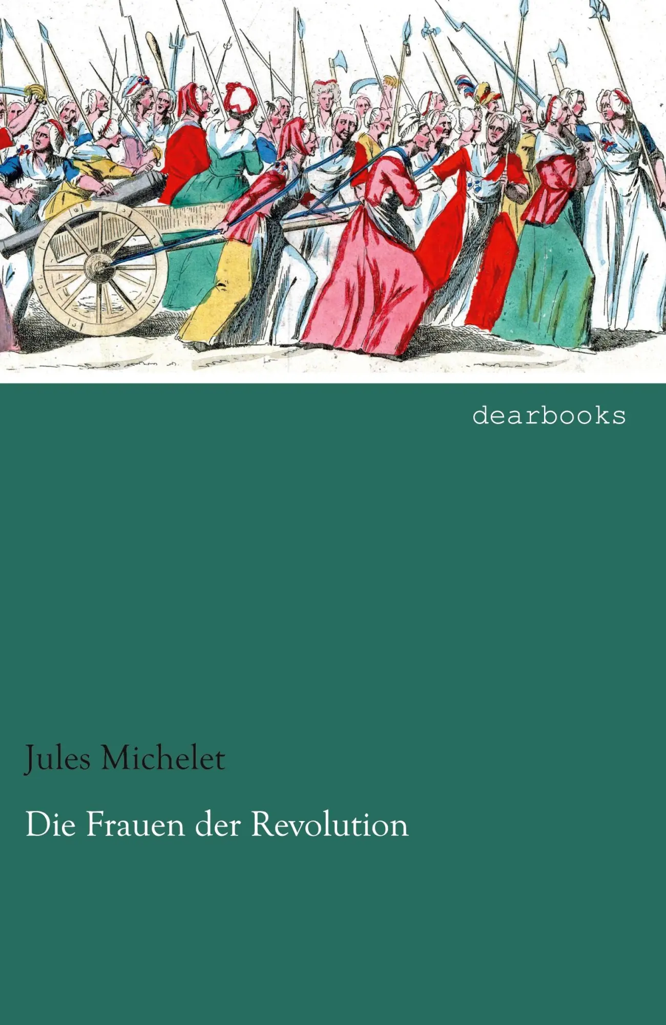 Cover: 9783954555956 | Die Frauen der Revolution | Jules Michelet | Taschenbuch | 264 S.