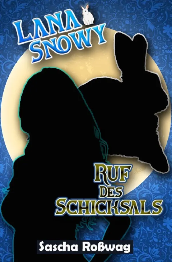 Cover: 9783759896056 | Lana &amp; Snowy - Ruf des Schicksals | Sascha Roßwag | Taschenbuch | 2024