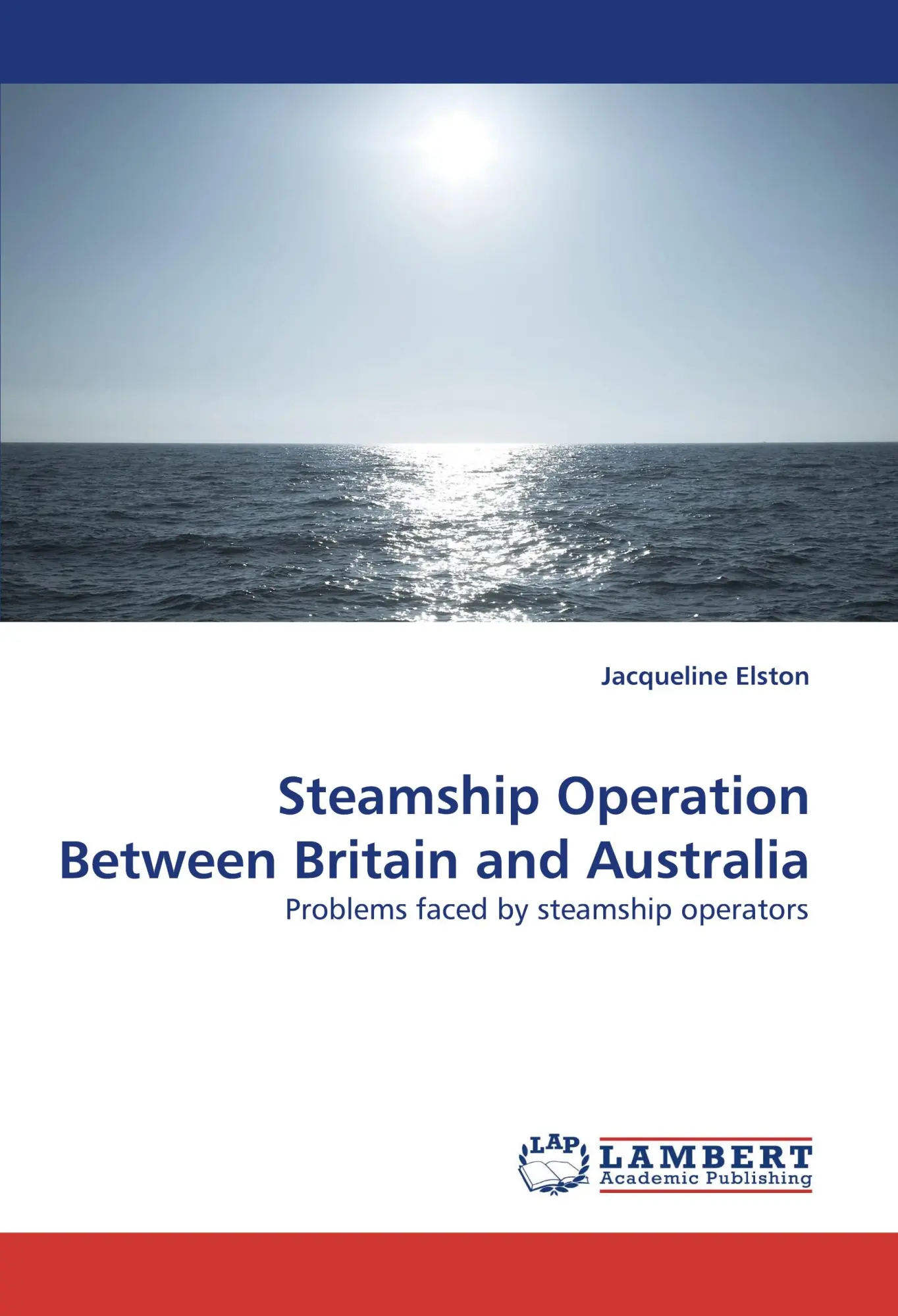 Cover: 9783844316056 | Steamship ¿Operation¿ Between¿ Britain ¿and ¿Australia | Elston | Buch