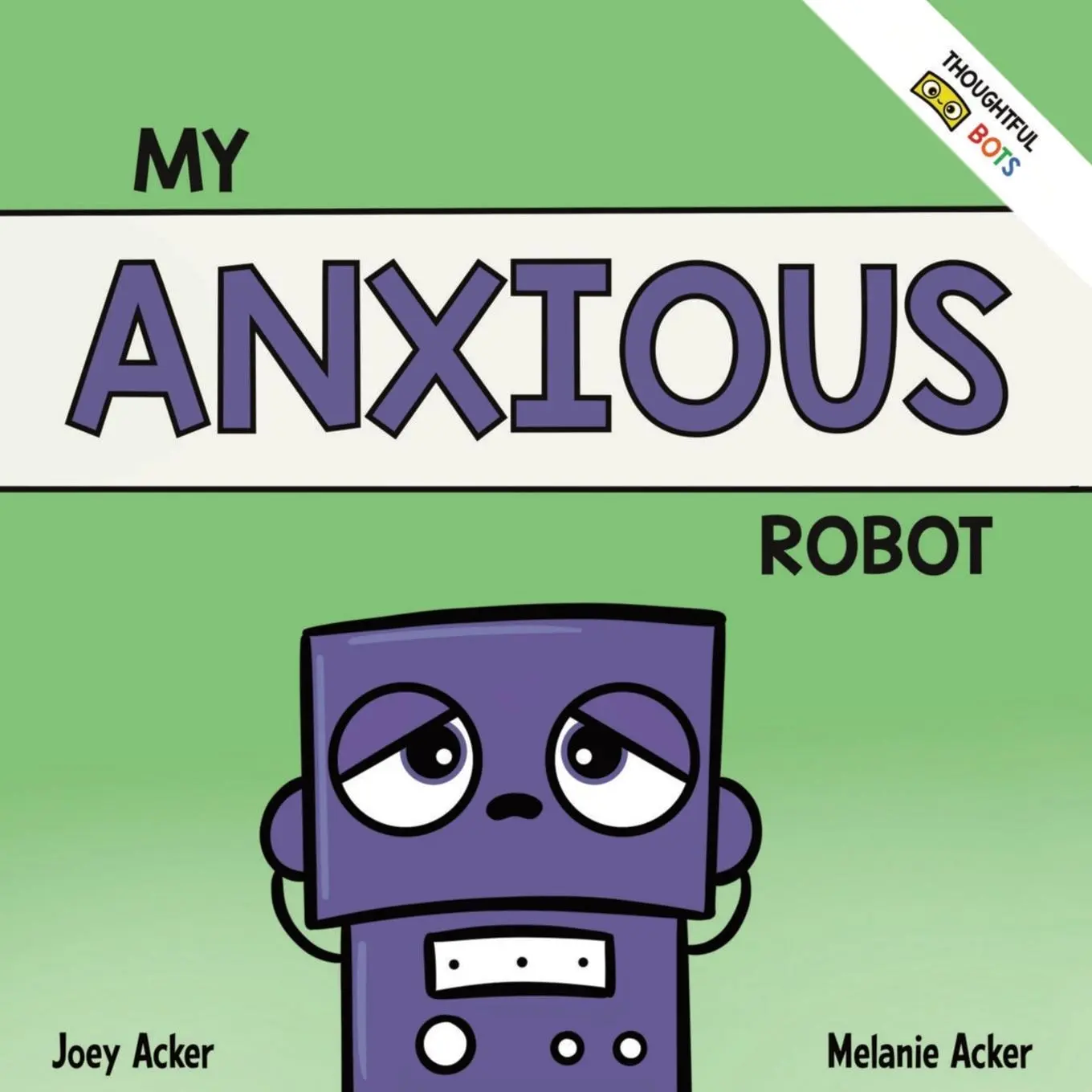 Cover: 9781951046156 | My Anxious Robot | Joey Acker (u. a.) | Taschenbuch | Englisch | 2022