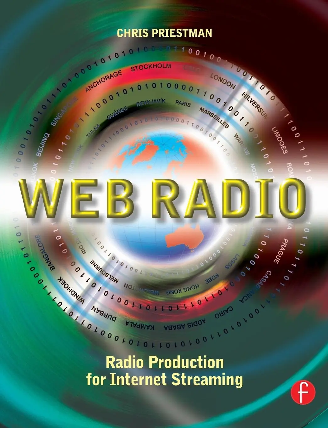 Cover: 9780240516356 | Web Radio | Radio Production for Internet Streaming | Chris Priestman