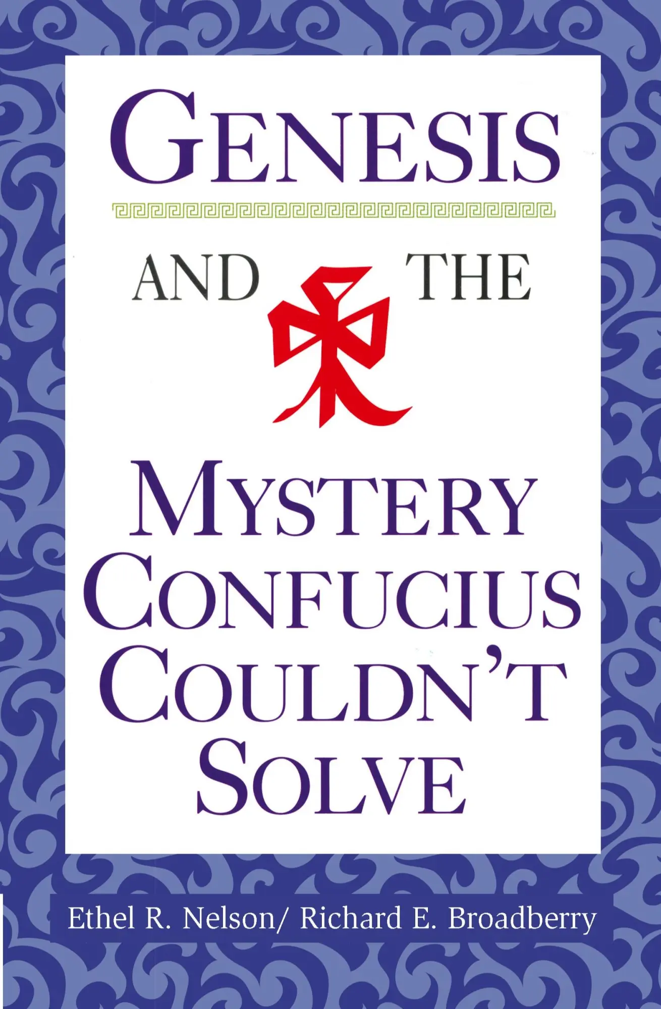 Cover: 9780570046356 | Genesis and the Mystery Confucius Couldn't Solve | Nelson (u. a.)