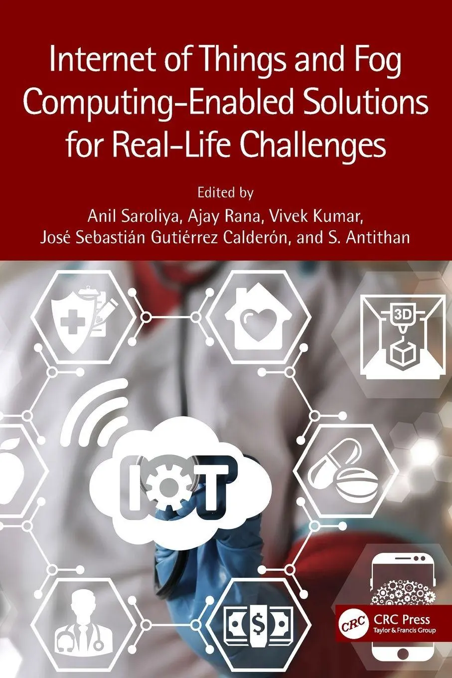 Cover: 9781032136356 | Internet of Things and Fog Computing-Enabled Solutions for...