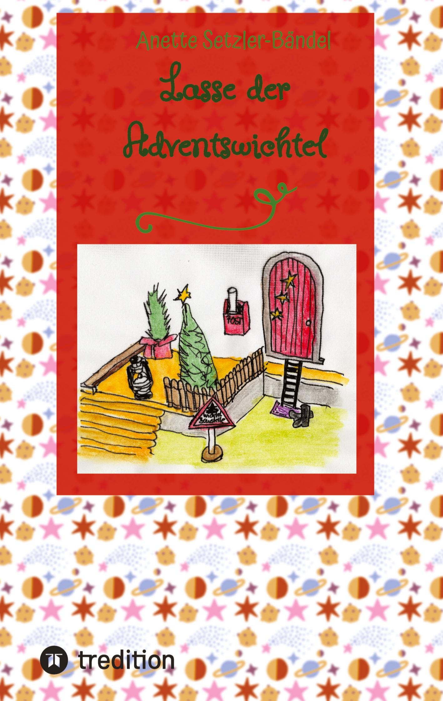 Cover: 9783384006356 | Lasse der Adventswichtel | Anette Setzler-Bändel | Buch | 116 S.