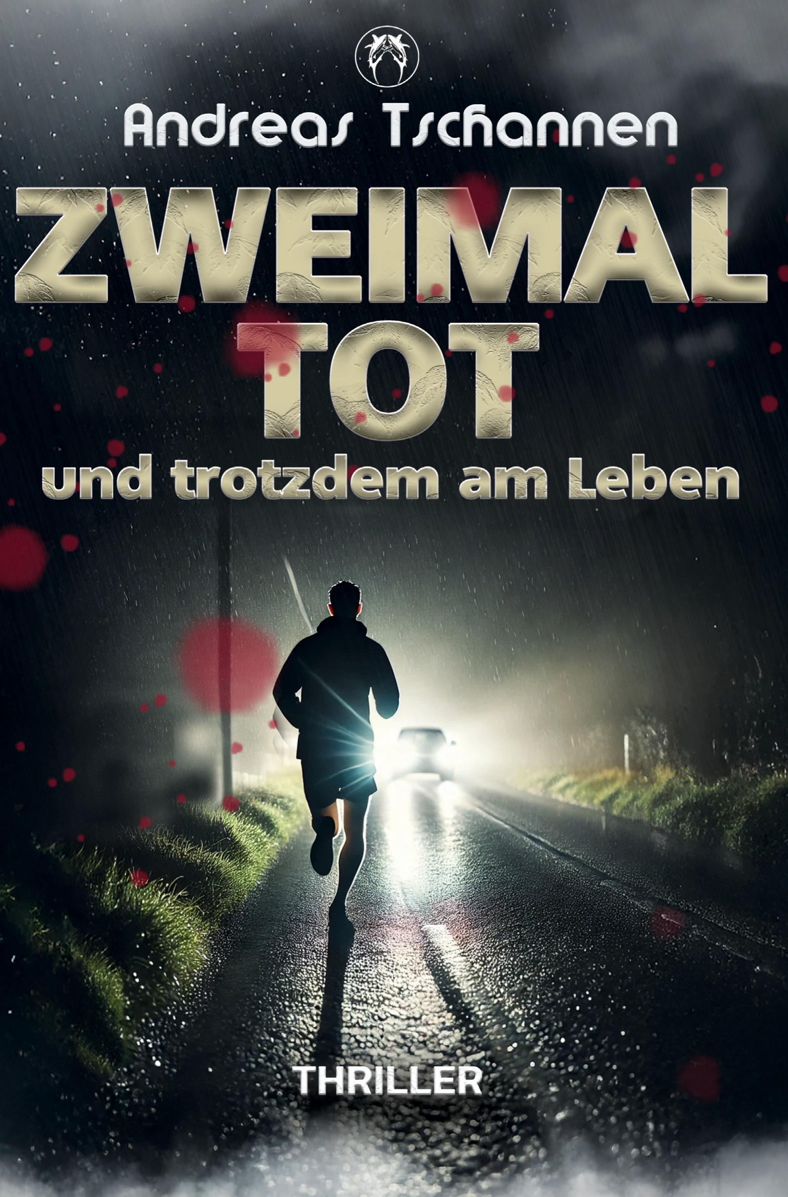Cover: 9783759246356 | Zweimal tot und trotzdem am Leben | Andreas Tschannen | Taschenbuch