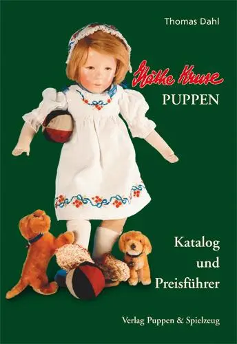 Cover: 9783939806356 | Käthe Kruse Puppen - Katalog und Preisführer | Thomas Dahl | Buch