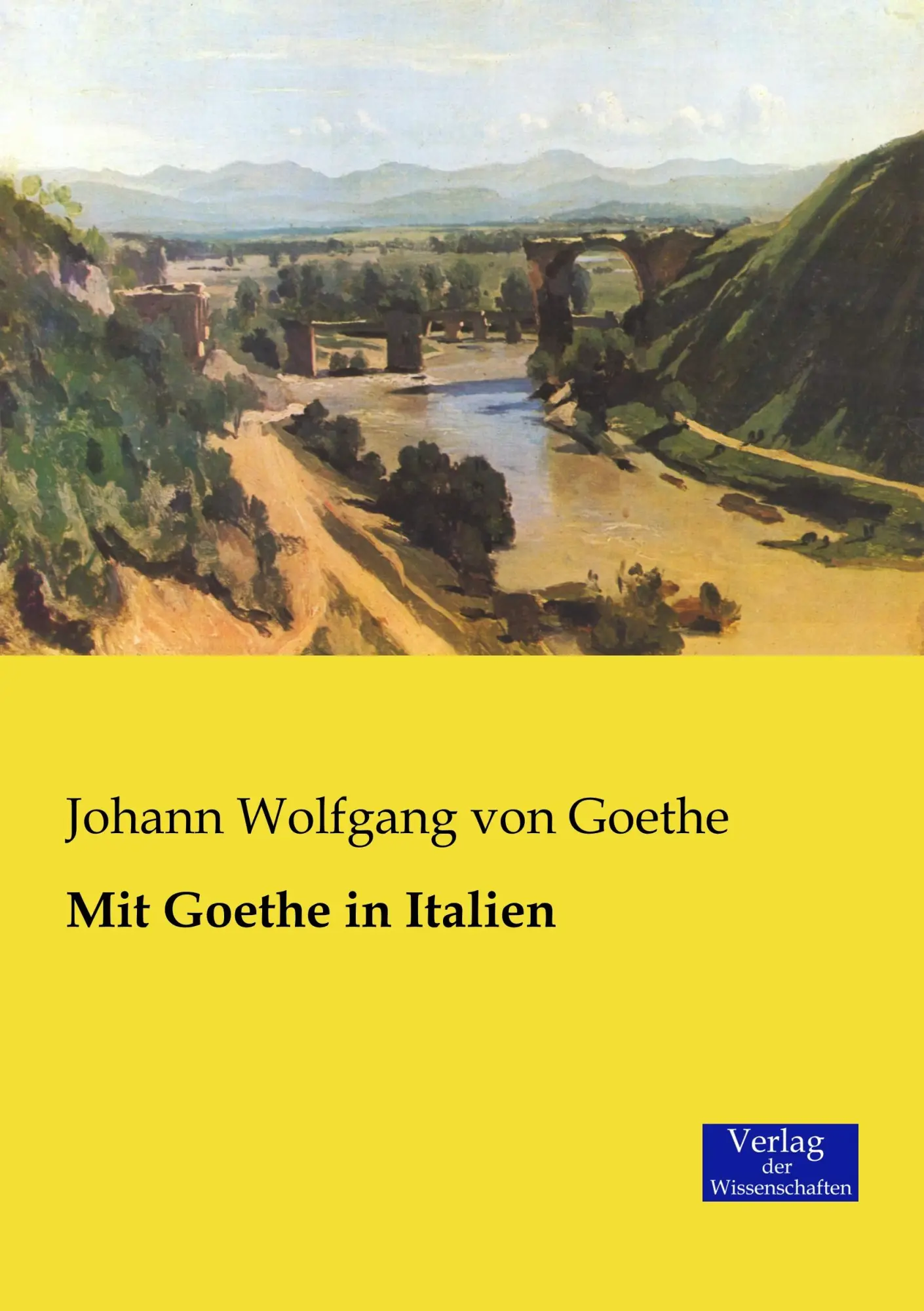 Cover: 9783957006356 | Mit Goethe in Italien | Johann Wolfgang von Goethe | Taschenbuch