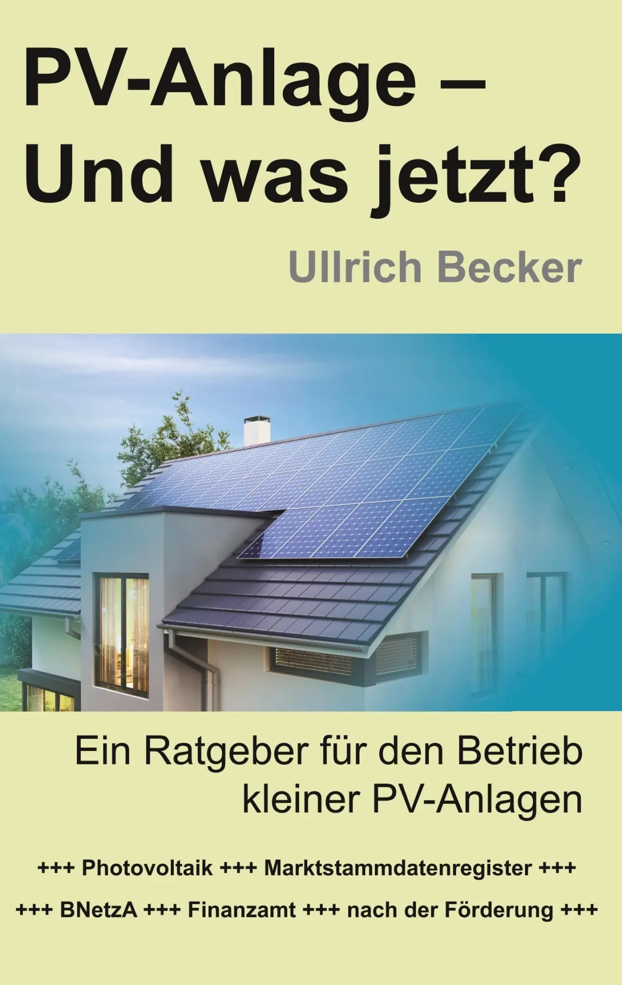 Cover: 9783961036356 | PV-Anlage  Und was jetzt? | Ullrich Becker | Taschenbuch | 136 S.
