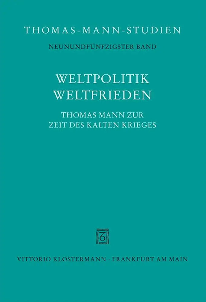 Cover: 9783465036456 | Weltpolitik / Weltfrieden | Thomas Mann zur Zeit des Kalten Krieges
