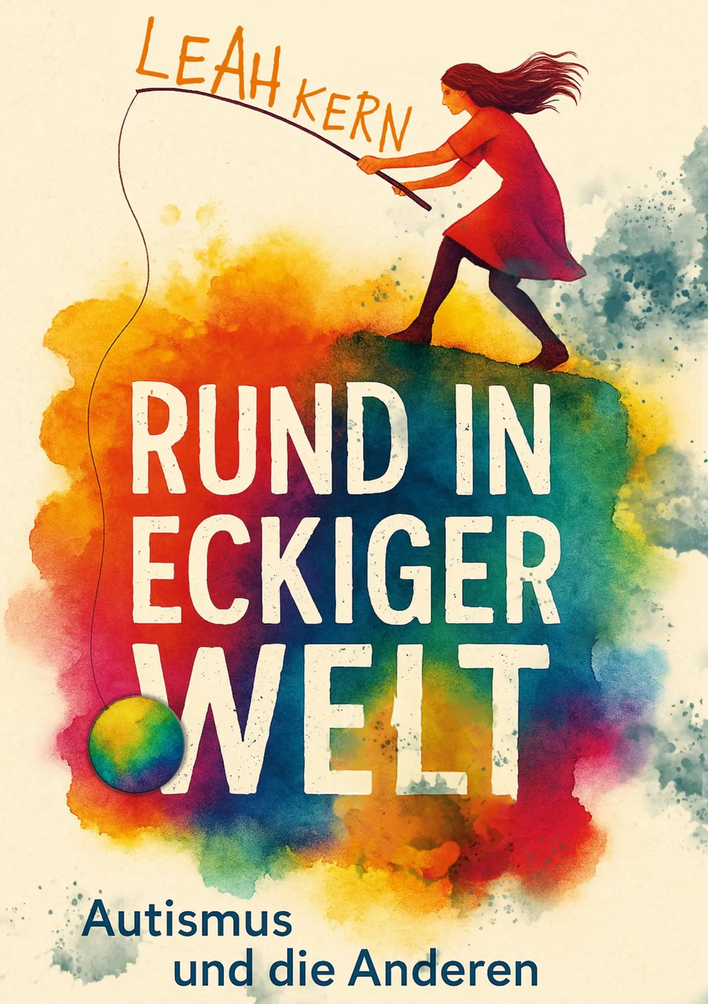 Cover: 9783695196456 | Rund in eckiger Welt | Autismus und die Anderen | Leah Kern | Buch