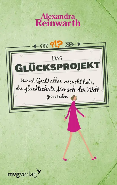 Cover: 9783868826456 | Das Glücksprojekt | Alexandra Reinwarth | Taschenbuch | 250 S. | 2016