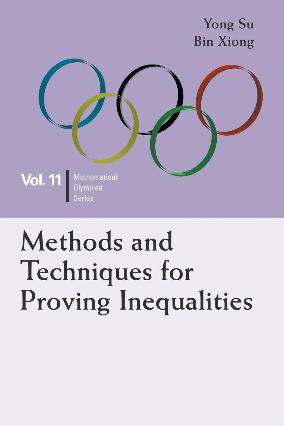 Cover: 9789814696456 | METHODS AND TECHNIQUES FOR PROVING INEQUALITIES | Yong Su &amp; Bin Xiong