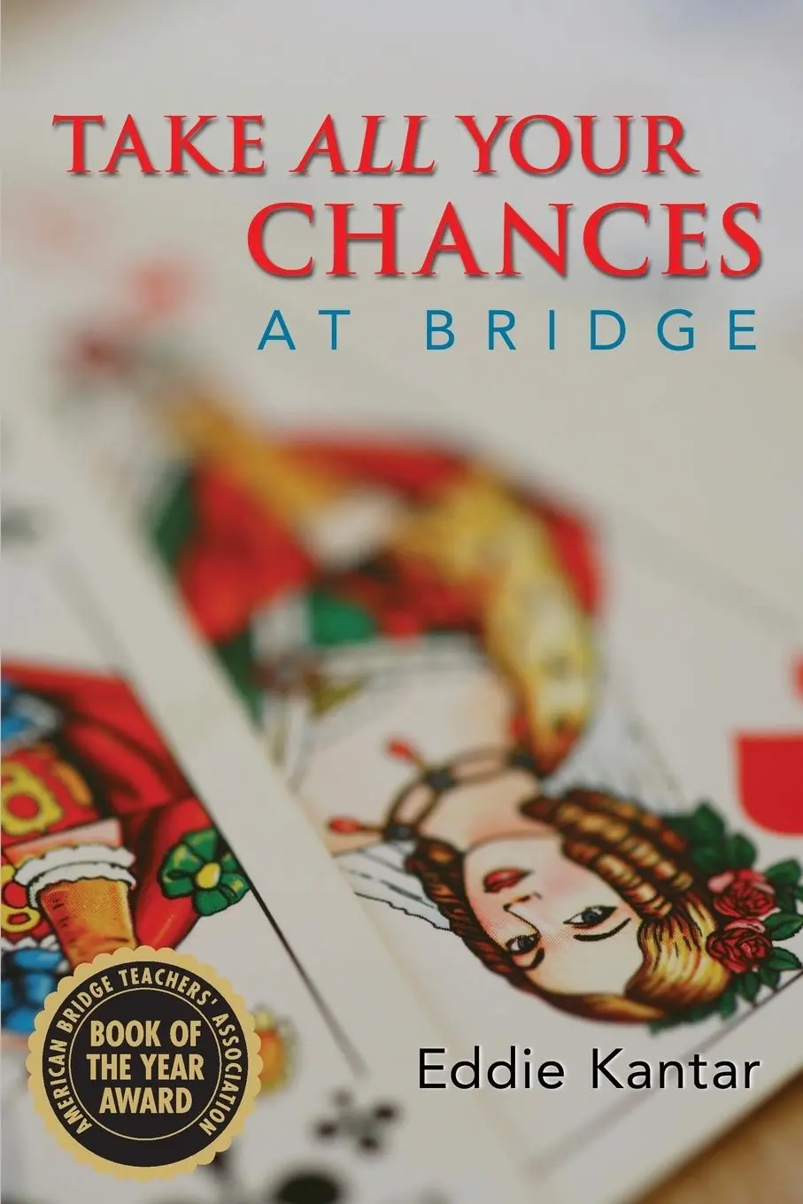 Cover: 9781897106556 | Take All Your Chances at Bridge | Eddie Kantar | Taschenbuch | 2009