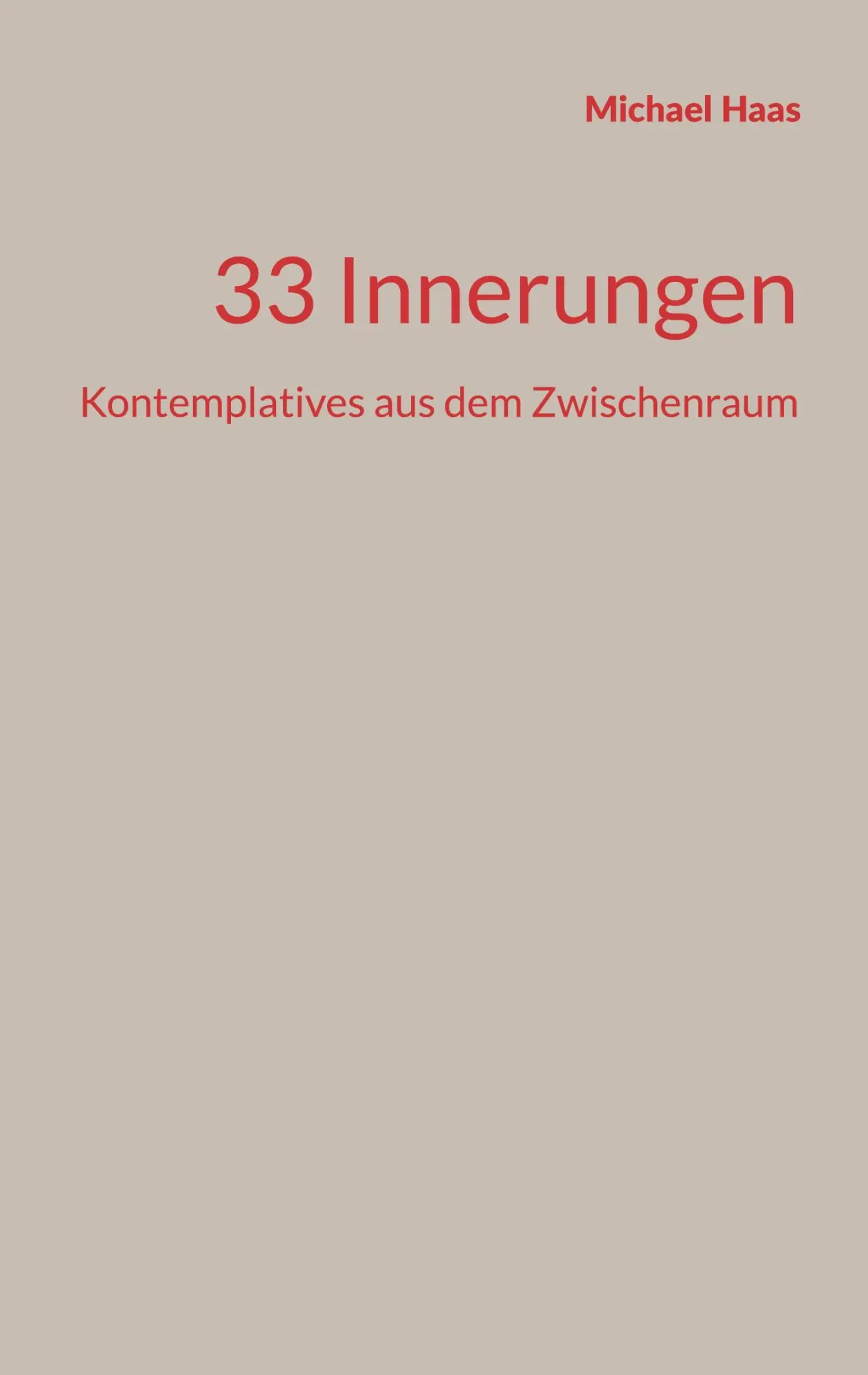 Cover: 9783695706556 | 33 Innerungen | Kontemplatives aus dem Zwischenraum | Michael Haas