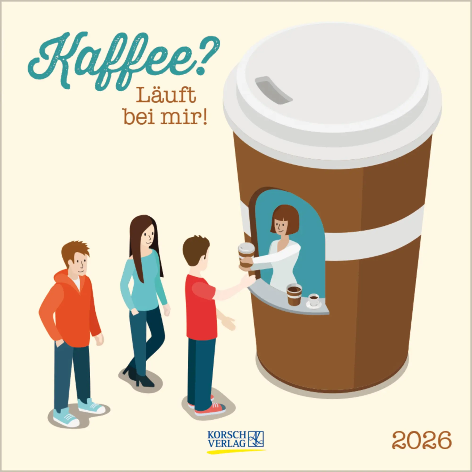 Cover: 9783731886556 | Kaffee? - Läuft bei mir! 2026 | Verlag Korsch | Kalender | 13 S.