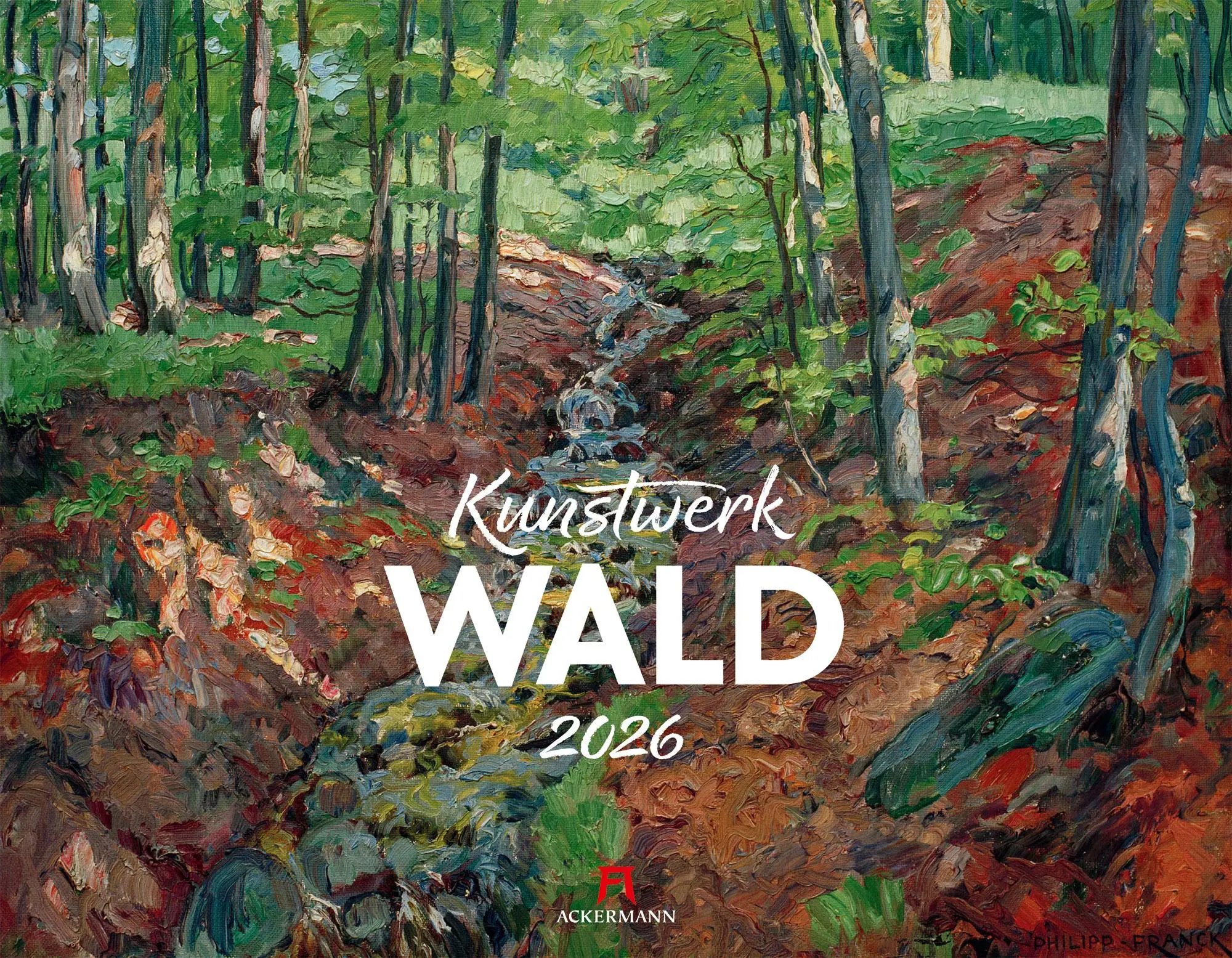 Cover: 9783838426556 | Kunstwerk Wald Kalender 2026 | Ackermann Kunstverlag GmbH | Kalender