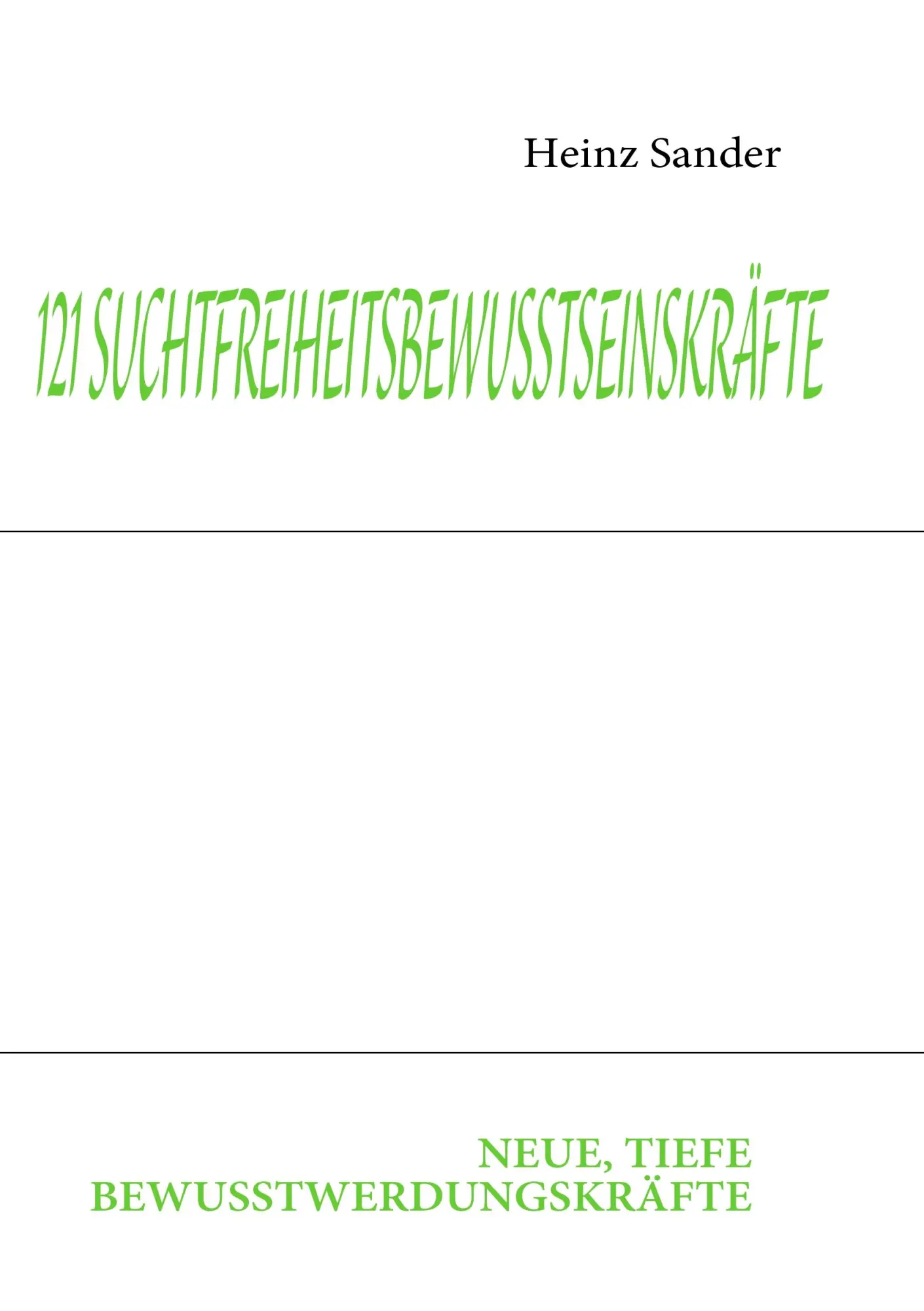Cover: 9783839106556 | 121 SUCHTFREIHEITSBEWUSSTSEINSKRÄFTE | Heinz Sander | Taschenbuch