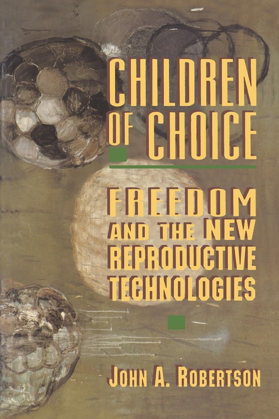Children of Choice | Freedom and the New Reproductive Technologies | John A. Robertson | Taschenbuch | Paperback | Englisch | 1996 | Princeton University Press | EAN 9780691036656 - Robertson, John A.