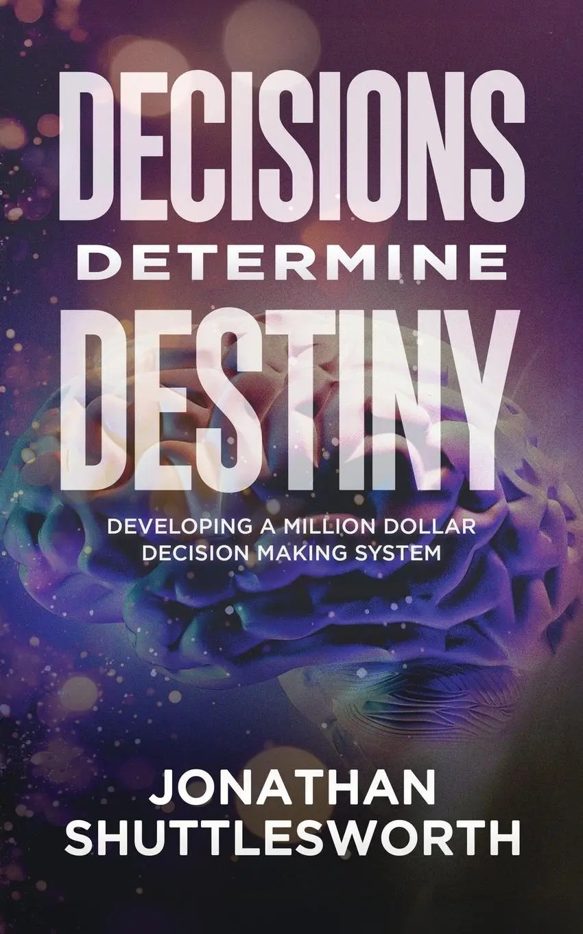 Cover: 9781644576656 | Decisions Determine Destiny | Jonathan Shuttlesworth | Taschenbuch