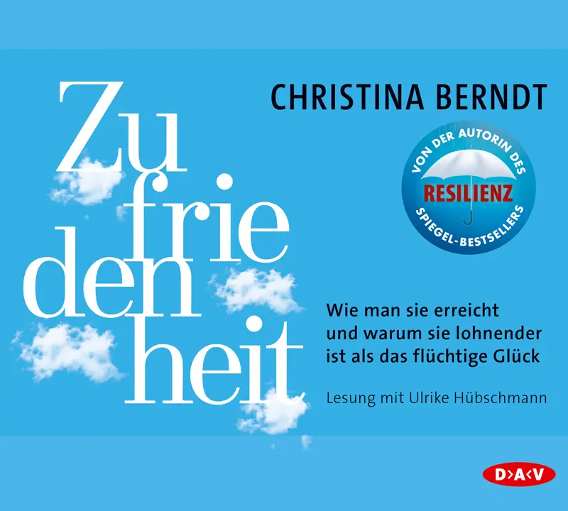 Zufriedenheit. Wie man sie erreicht und warum sie lohnender ist als das flüchtige Glück,4 Audio-CDs