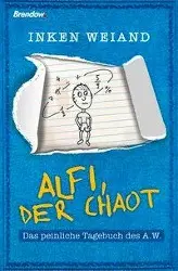 Cover: 9783865066756 | Alfi, der Chaot | Das peinliche Tagebuch des A. W. | Inken Weiand