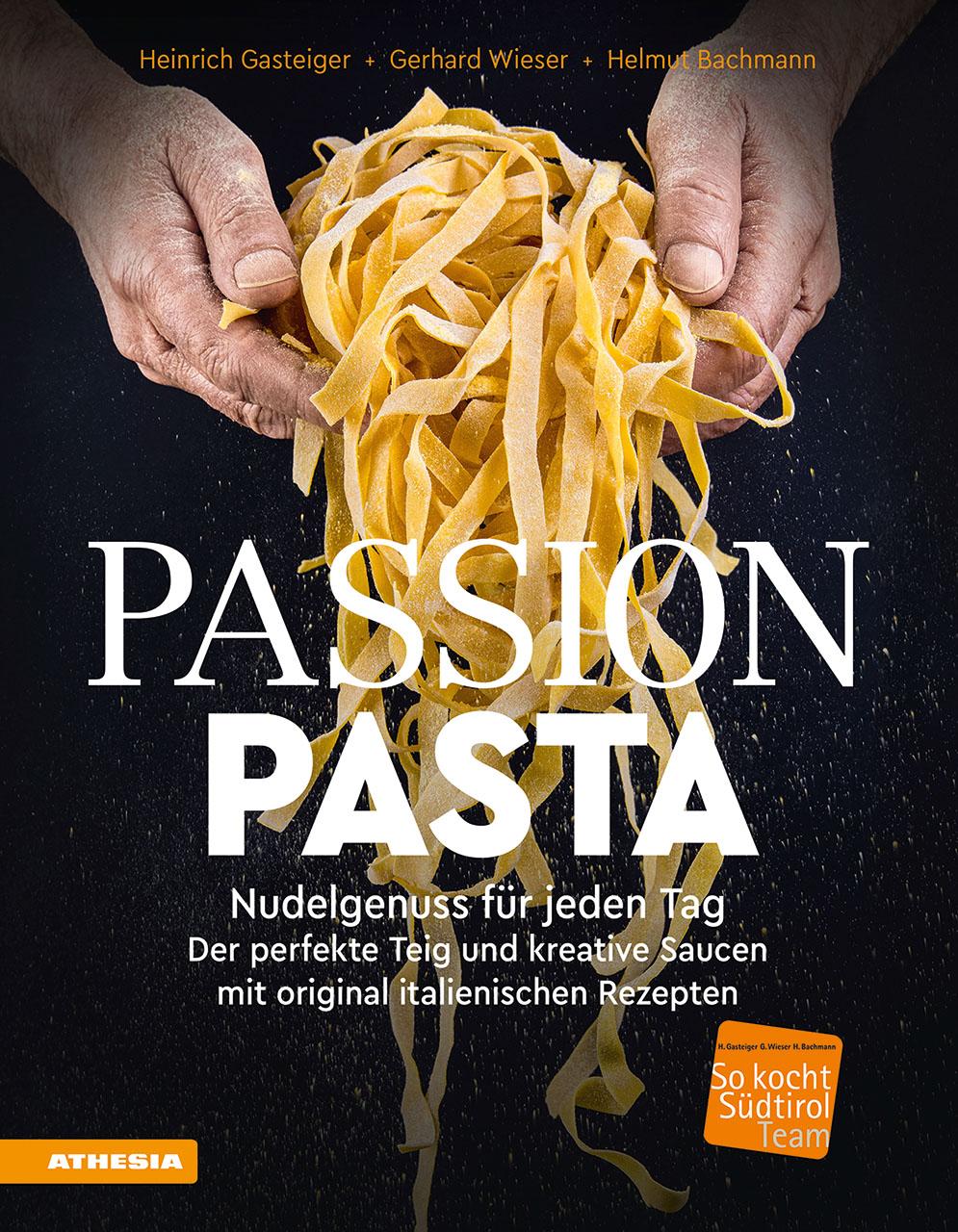 Cover: 9788868396756 | Passion Pasta | Heinrich Gasteiger (u. a.) | Buch | 208 S. | Deutsch