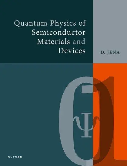 Cover: 9780198856856 | Quantum Physics of Semiconductor Materials and Devices | Debdeep Jena