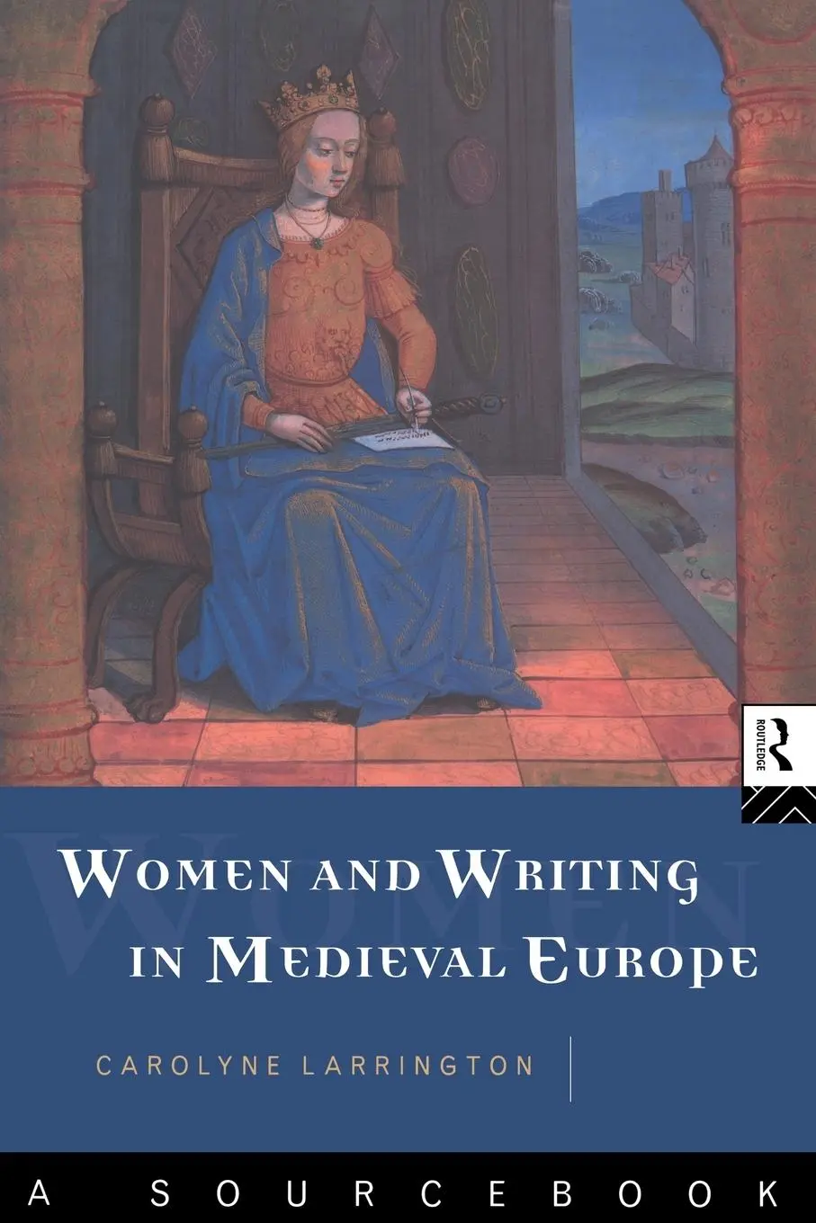 Cover: 9780415106856 | Women and Writing in Medieval Europe | A Sourcebook | Larrington